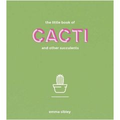 The Little Book Of Cacti And Other Succulents