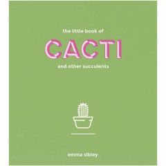 The Little Book Of Cacti And Other Succulents